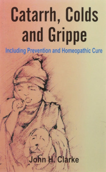 Catarrh, Colds & Grippe: Including Prevention & Homeopathic Cure [Sep 07, 201] [[ISBN:8131900355]] [[Format:Paperback]] [[Condition:Brand New]] [[Author:Clarke, John H.]] [[ISBN-10:8131900355]] [[binding:Paperback]] [[manufacturer:B Jain Publishers Pvt Ltd]] [[number_of_pages:122]] [[publication_date:2011-09-07]] [[brand:B Jain Publishers Pvt Ltd]] [[ean:9788131900352]] for USD 11.74