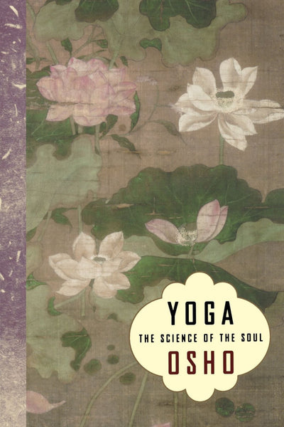 Yoga: The Science of the Soul [Paperback] [Dec 06, 2002] Osho]