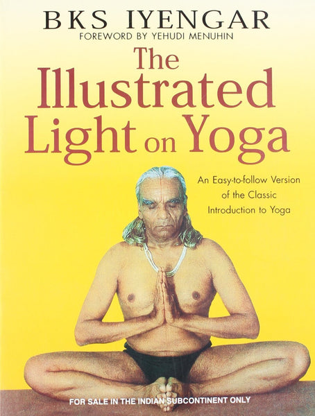 Illustrated Light on Yoga [Paperback] [Jan 01, 2004] B K S Iyengar]