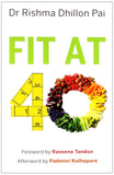 Fit at 40 [Dec 01, 2013] Pai, Rishma Dhillon]