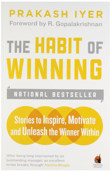 The Habit of Winning [May 01, 2013] Iyer, Prakash and Gopalakrishnan, R.]
