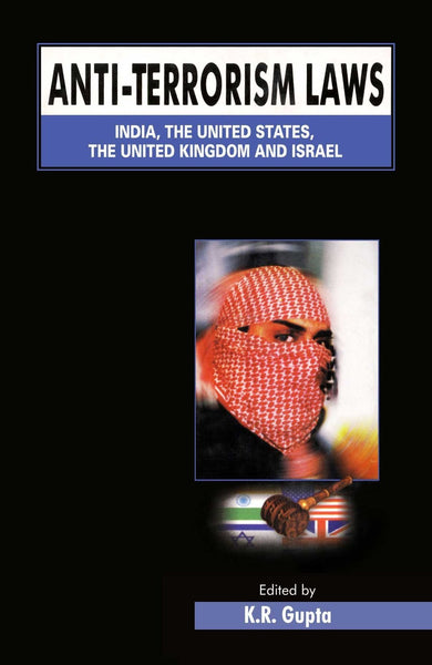 Anti-Terrorism Laws India, the United States, the United Kingdom and Israel [[Condition:New]] [[ISBN:812690139X]] [[author:K.R. Gupta]] [[binding:Paperback]] [[format:Paperback]] [[publication_date:2002-01-01]] [[ean:9788126901395]] [[ISBN-10:812690139X]] for USD 32.3