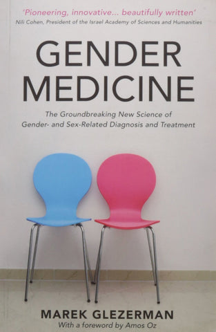 Gender Medicine : The Groundbreaking New Science of Sex and Gender-Based Diag