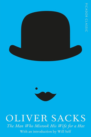 The Man Who Mistook His Wife for a Hat: Picador Classic [Paperback] OLIVER SACKS]