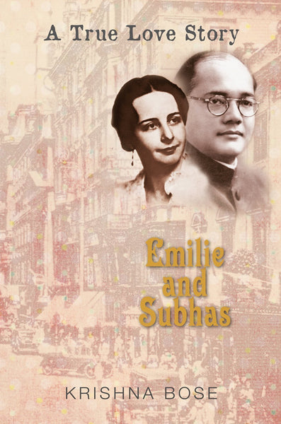 Emilie and Subhas: A True Love Story [Hardcover] [Jul 21, 2016] Bose, Krishna]