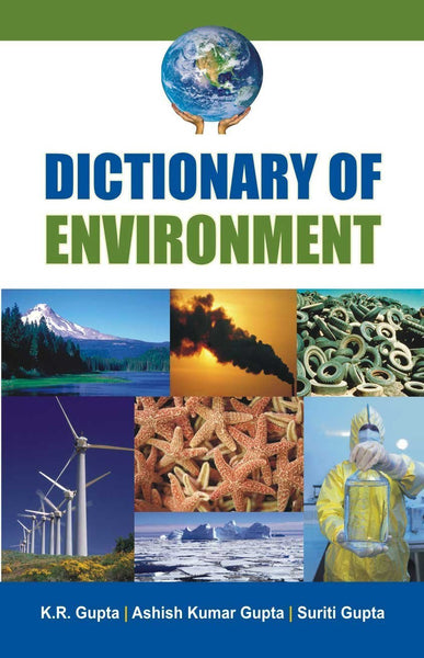 Dictionary of Environment [Hardcover] [Jan 01, 2008] K.R. Gupta, Ashish Kumar]