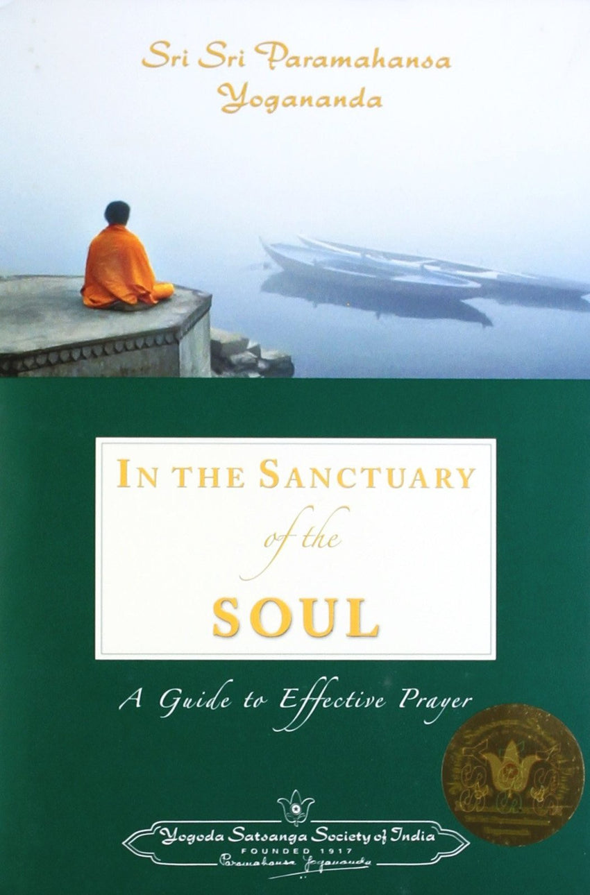 In the Sanctuary of the Soul [Dec 30, 2007] Paramahamsa, Yogananda]