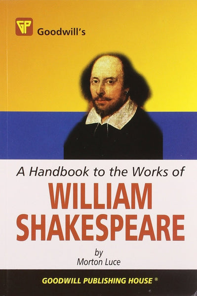 A Handbook to the Works of William Shakespeare [Dec 01, 2008] Morton, Luce] [[ISBN:817245256X]] [[Format:Paperback]] [[Condition:Brand New]] [[Author:Morton, Luce]] [[ISBN-10:817245256X]] [[binding:Paperback]] [[manufacturer:Goodwill Publishing House]] [[number_of_pages:128]] [[publication_date:2008-12-01]] [[brand:Goodwill Publishing House]] [[ean:9788172452568]] for USD 15.27