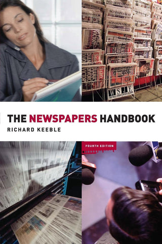 The Newspapers Handbook [Dec 19, 2005] Keeble, Richard and Reeves, Ian]