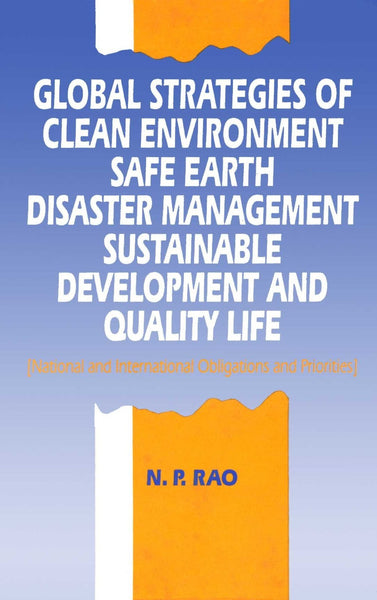 Global Strategies of Clean Environment, Safe Earth, Disaster Management, Sust [[Condition:New]] [[ISBN:8171567401]] [[author:N.P. Rao]] [[binding:Paperback]] [[format:Paperback]] [[manufacturer:Atlantic]] [[publication_date:1998-01-01]] [[brand:Atlantic]] [[ean:9788171567409]] [[ISBN-10:8171567401]] for USD 34.95