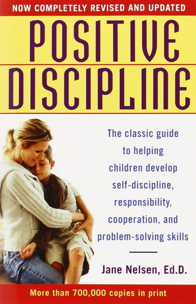 Positive Discipline [Paperback] [May 30, 2006] Nelsen Ed.D., Jane]