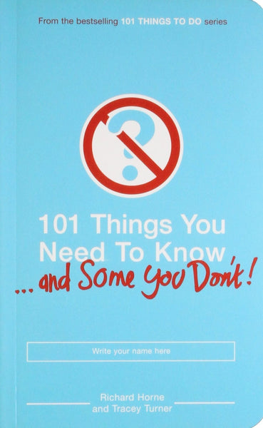 101 Things You Need To Know ( and Some You Don't!) [Oct 03, 2006] Turner,]
