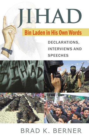 Jihad: Declarations, Interviews and Speeches Pt. 1: Bin Laden in His Own Word