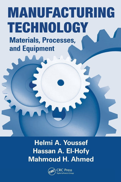 Manufacturing Technology: Materials, Processes, and Equipment [Hardcover]