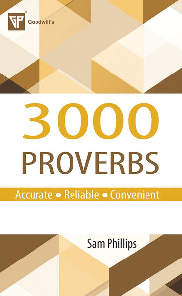 3000 Proverbs [Mar 30, 2009] Phillips, Sam] [[ISBN:8172450095]] [[Format:Paperback]] [[Condition:Brand New]] [[Author:Phillips, Sam]] [[Edition:1]] [[ISBN-10:8172450095]] [[binding:Paperback]] [[manufacturer:Goodwill Publishing House]] [[publication_date:2009-03-30]] [[brand:Goodwill Publishing House]] [[ean:9788172450090]] for USD 14.3