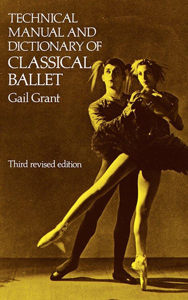 Technical Manual and Dictionary of Classical Ballet [Paperback] [Jun 01, 1967]