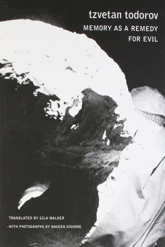 Memory as a Remedy for Evil [Hardcover] [Jun 15, 2010] Todorov, Tzvetan and W]