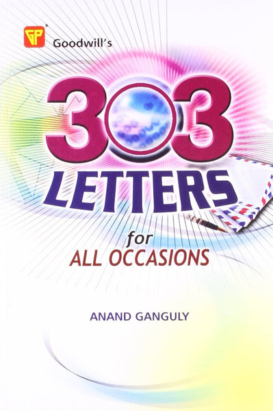 303 Letters for All Occasions [Jan 01, 2009] Ganguly, Anand]