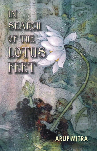 In Search of the Lotus Feet [Jan 01, 2000] Mitra, Arup] [[ISBN:8126901756]] [[Format:Hardcover]] [[Condition:Brand New]] [[Author:Mitra, Arup]] [[ISBN-10:8126901756]] [[binding:Hardcover]] [[manufacturer:Peacock Books]] [[number_of_pages:110]] [[publication_date:2000-01-01]] [[brand:Peacock Books]] [[ean:9788126901753]] for USD 18.44