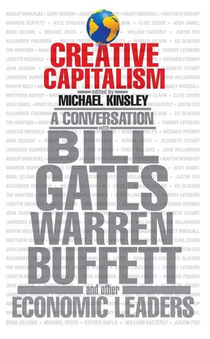Creative Capitalism: A Conversation with Bill Gates, Warren Buffett, and Othe
