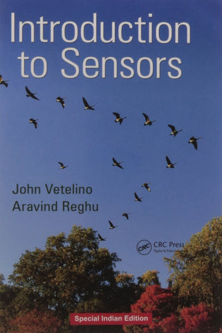 Introduction to Sensors [Hardcover] [Aug 02, 2010] Vetelino, John and Reghu,]