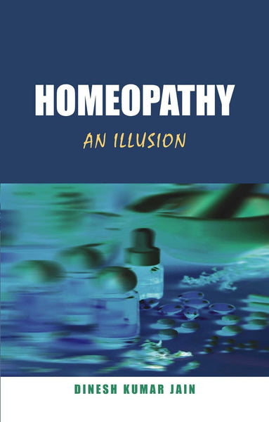 Homeopathy: An Illusion [Jan 09, 2001] Jain, Dinesh Kumar] [[ISBN:8124801959]] [[Format:Hardcover]] [[Condition:Brand New]] [[Author:Dinesh Kumar Jain]] [[ISBN-10:8124801959]] [[binding:Hardcover]] [[manufacturer:Peacock Books (An Imprint of Atlantic Publishers &amp; Distributors (P) Ltd.)]] [[number_of_pages:264]] [[publication_date:2008-12-19]] [[brand:Peacock Books (An Imprint of Atlantic Publishers &amp; Distributors (P) Ltd.)]] [[ean:9788124801956]] for USD 31.3