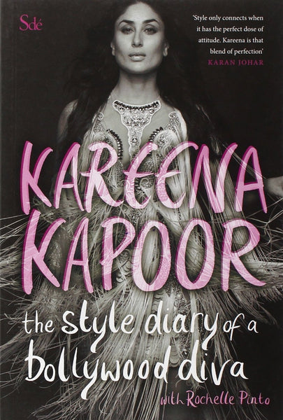 The Style Diary of A Bollywood Diva [Feb 20, 2013] Kapoor, Kareena]