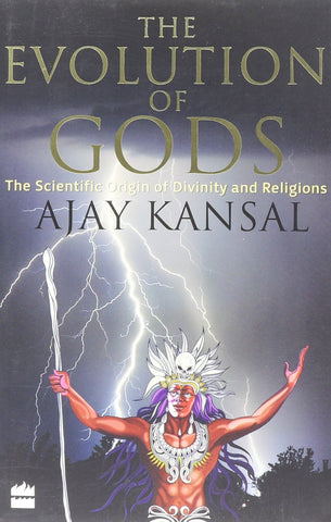 The Evolution of Gods: The Scientific Origin of Divinity and Religions [Apr 0]