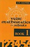 Vedic Mathematics for Schools: Book 1 Paperback  2013
by James T. Glover (Author) ISBN13: 9788120813182 ISBN10: 8120813189 for USD 13.16