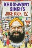 Khushwant Singh's Joke Book 4 (v. 4) [Paperback] by Khushwant Singh ISBN13: 9788122201963 ISBN10: 8122201962 for USD 13.93