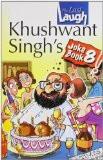 Khushwant Singh's Joke Book 8 [Paperback] by Singh, Khushwant ISBN13: 9788122204544 ISBN10: 8122204546 for USD 8.93