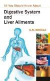 Digestive System And Liver Ailments by S.N. Khosla, PB ISBN13: 9788124801017 ISBN10: 8124801010 for USD 14.21