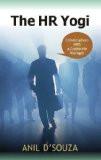 The Hr Yogi by Anil D'Souza, PB ISBN13: 9788124801093 ISBN10: 8124801096 for USD 13