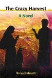 The Crazy Harvest by Satya Debnath, PB ISBN13: 9788124801116 ISBN10: 8124801118 for USD 20.62