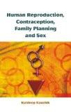 Human Reproduction, Contraception, Family Planning And Sex by Kuldeep Kaushik, PB ISBN13: 9788124802069 ISBN10: 8124802068 for USD 14.41