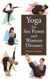 Yoga For Sex Power And Women Diseases by Parvesh Handa, PB ISBN13: 9788124802243 ISBN10: 8124802246 for USD 15.03