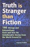 Truth Is Stranger Than Fiction by Joygopal Podder, PB ISBN13: 9788124802540 ISBN10: 8124802548 for USD 12.71
