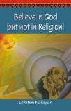 Believe In God But Not In Religion! by Lakshmi Narayan, HB ISBN13: 9788126900190 ISBN10: 8126900199 for USD 21.94