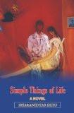 Simple Things Of Life by Dharanidhar Sahu, HB ISBN13: 9788126900282 ISBN10: 8126900288 for USD 28.72