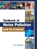 Textbook Of Noise Pollution And Its Control by S.C. Bhatia, HB ISBN13: 9788126900367 ISBN10: 8126900369 for USD 60.9