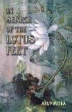 In Search Of The Lotus Feet by Arup Mitra, HB ISBN13: 9788126901753 ISBN10: 8126901756 for USD 15.27