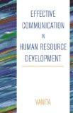 Effective Communication In Human Resource Development by Vanita, HB ISBN13: 9788126901890 ISBN10: 8126901896 for USD 18.17