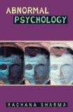 Abnormal Psychology by Rachana Sharma, HB ISBN13: 9788126901982 ISBN10: 8126901985 for USD 37.44