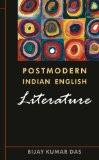 Postmodern Indian English Literature by Bijay Kumar Das, HB ISBN13: 9788126902583 ISBN10: 8126902582 for USD 21.12