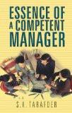 Essence Of A Competent Manager by S.K. Tarafder, HB ISBN13: 9788126903818 ISBN10: 8126903813 for USD 18.24