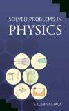 Solved Problems In Physics by S.L. Srivastava, HB ISBN13: 9788126904037 ISBN10: 8126904038 for USD 57.98