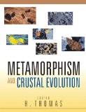 Metamorphism And Crustal Evolution by H. Thomas, HB ISBN13: 9788126904365 ISBN10: 8126904364 for USD 50.07