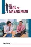 The Book On Management by Bob Kimball, PB ISBN13: 9788126904891 ISBN10: 8126904895 for USD 20.24
