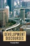 Development Discourses by Prasenjit Maiti, HB ISBN13: 9788126905331 ISBN10: 8126905336 for USD 29.07
