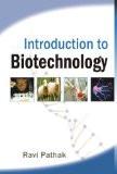 Introduction To Biotechnology by Ravi Pathak, HB ISBN13: 9788126905980 ISBN10: 8126905980 for USD 44.62